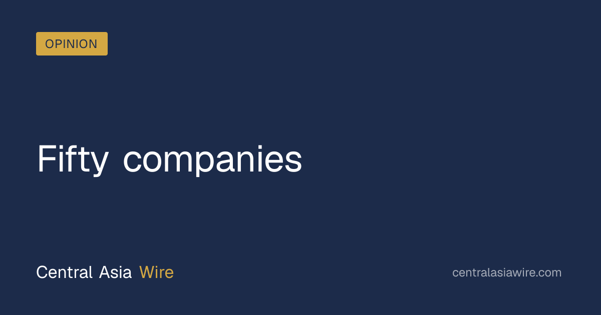 Fifty companies — Central Asia Wire