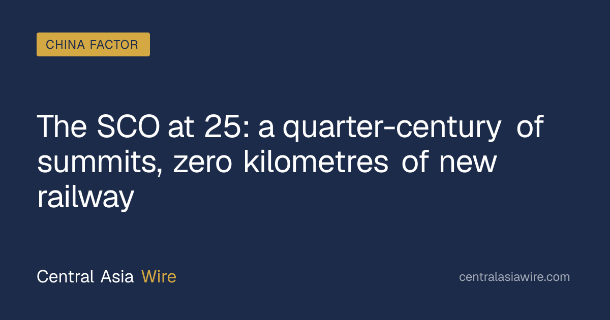 The SCO at 25: A Quarter-Century of Summits, Zero Kilometres of New ...